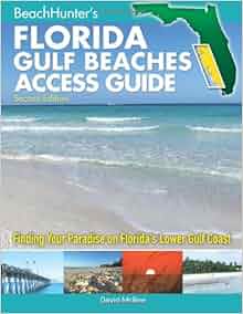BeachHunter's Florida Gulf Beaches Access Guide: Finding Your Paradise ...